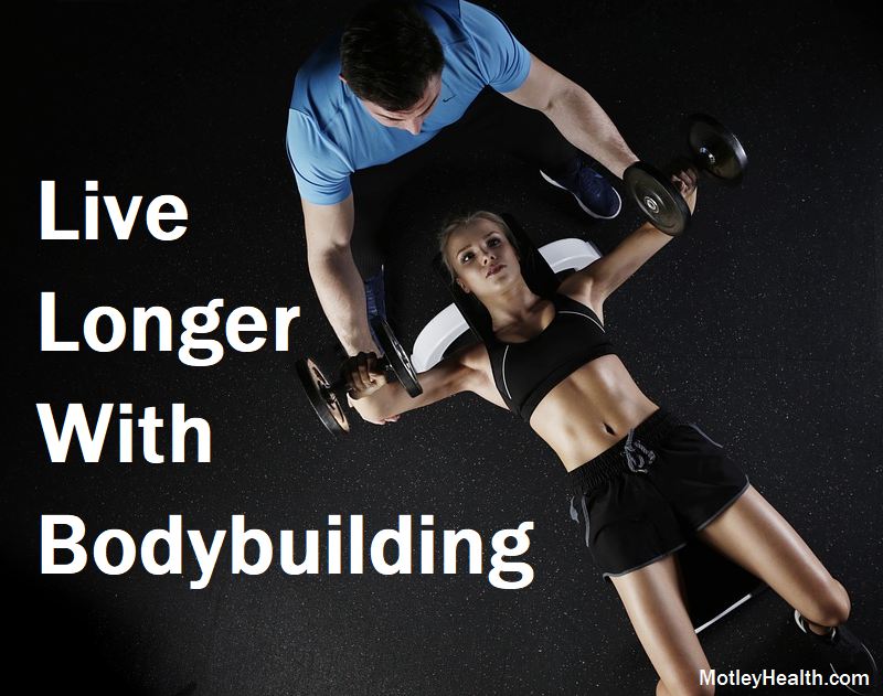 Bodybuilding Lifestyle Promotes Healthier And Longer Life
