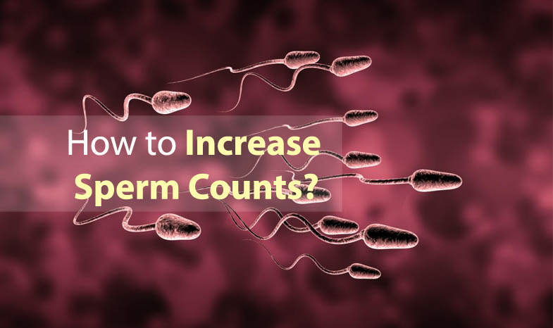 Seven ways to increase sperm count naturally